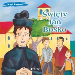Okadka ksiki - wity Jan Bosko. (seria: Nasi Patroni)