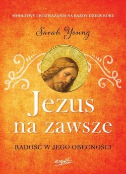 Okadka ksiki - Jezus na zawsze. Rado w Jego obecnoci