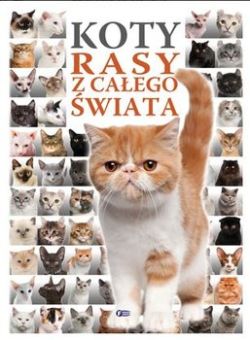 Okładka książki - Koty. Rasy z całego świata