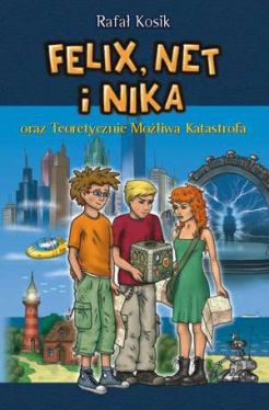 Okadka ksiki - Felix, Net i Nika oraz Teoretycznie Moliwa Katastrofa