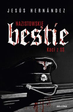 Okadka ksiki - Nazistowskie bestie. Kaci z SS