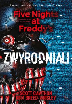 Okadka ksiki - Zwyrodniali. Five Nights at Freddy's.