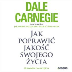 Okładka książki - Jak poprawić jakość swojego życia. 10 kroków do szczęścia