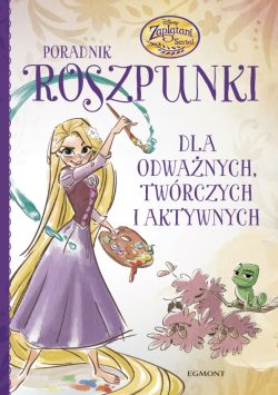 Okadka ksiki - Poradnik Roszpunki dla odwanych, twrczych i aktywnych