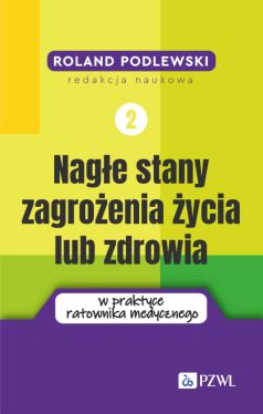 Okadka ksiki - Nage stany zagroenia ycia lub zdrowia w praktyce ratownika medycznego. Tom 2