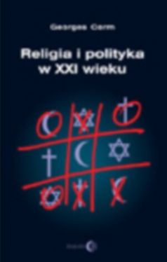 Okadka ksiki - Religia i polityka w XXI wieku 