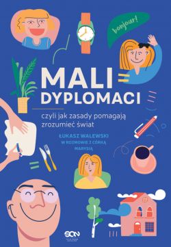 Okadka ksiki - Mali dyplomaci, czyli jak zasady pomagaj zrozumie wiat