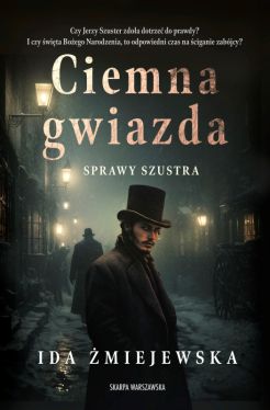 Okadka ksiki - Sprawy Szustra. Ciemna gwiazda