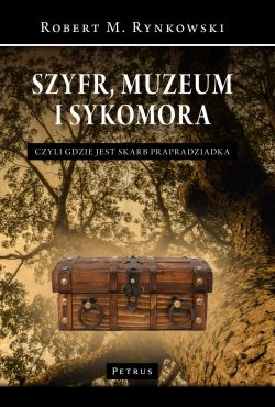 Okadka ksiki - Szyfr, muzeum i sykomora, czyli gdzie jest skarb prapradziadka
