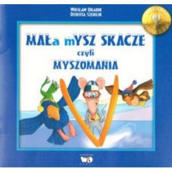 Okadka ksiki - Maa mysz skacze, czyli myszomania