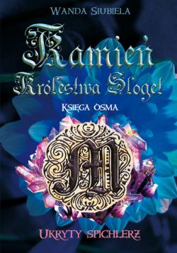 Okadka ksiki - Ukryty Spichlerz - 8 Tom - Kamie Krlestwa Sloget 