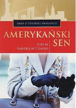 Okadka ksiki - Randka w ciemno. Amerykaski sen. Tom 44