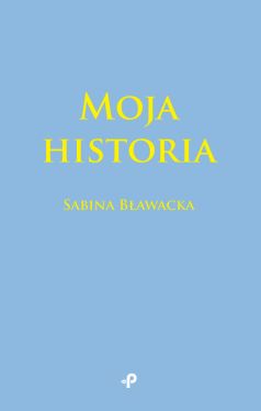 Okadka ksiki - Moja historia