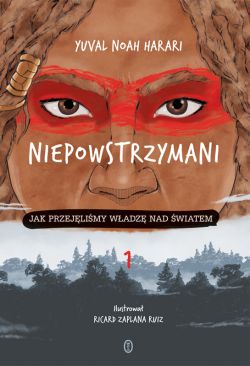 Okadka ksiki - Niepowstrzymani. Jak przejlimy wadz nad wiatem
