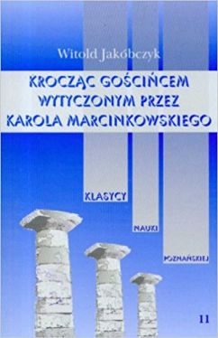 Okadka ksiki - Kroczcy gocicem wytyczonym przez Karola Marcinkowskiego tom 11
