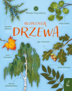 Okadka ksiki - Modzi przyrodnicy. Rozpoznaj drzewa