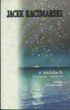 Okadka ksiki - O anioach innym razem. Ballada otrzykowska