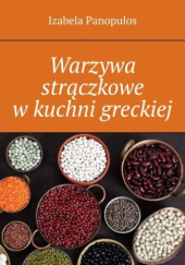 Okadka ksiki - Warzywa strczkowe w kuchni greckiej