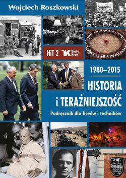 Okadka ksiki - Historia i Teraniejszo. Podrcznik dla licew i technikw. Klasa 2. 1980-2015