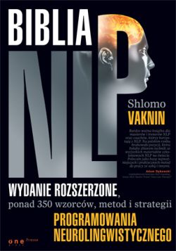 Okadka ksiki - Biblia NLP. Wydanie rozszerzone, ponad 350 wzorcw, metod i strategii programowania neurolingwistycznego