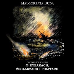 Okadka ksiki - O rybakach, eglarzach i piratach