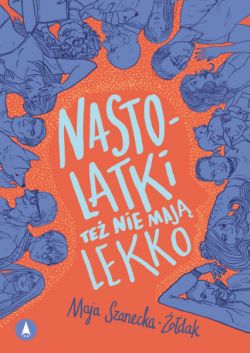 Okadka ksiki -  Nastolatki te nie maj lekko 