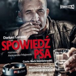 Okadka ksiki - Spowied psa - brutalna prawda o polskiej policji (audiobook)