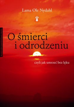 Okadka ksiki - O mierci i odrodzeniu. czyli jak umrze bez lku