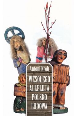 Okadka ksiki - Wesoego Alleluja Polsko Ludowa!
