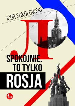 Okadka ksiki - Spokojnie. To tylko Rosja