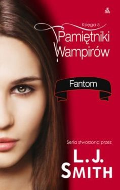 Okadka ksiki - Pamitniki Wampirw. Ksiga 5. Fantom