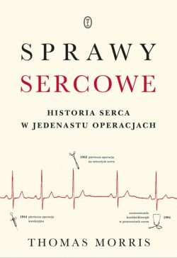 Okadka ksiki - Sprawy sercowe. Historia serca w jedenastu operacjach