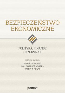 Okadka ksiki - Bezpieczestwo ekonomiczne. Polityka, finanse i innowacje