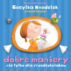 Okadka ksiki - Dobre maniery nie tylko dla przedszkolakw
