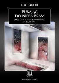 Okadka ksiki - Pukajc do nieba bram. Jak fizyka pomaga zrozumie Wszechwiat