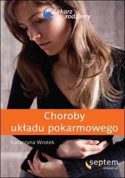 Okadka ksiki - Choroby ukadu pokarmowego. Lekarz rodzinny