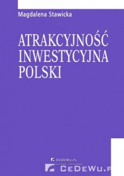 Okadka ksiki - Rozdzia 6. Kierunki dziaa samorzdw lokalnych sprzyjajce podnoszeniu atrakcyjnoci inwestycyjnej Polski dla inwestorw zagranicznych