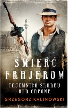 Okadka ksiki - mier Frajerom. Tajemnica skarbu Ala Capone 