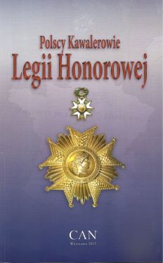 Okadka ksiki - Polscy kawalerowie Legii Honorowej