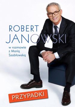Okadka ksiki - Przypadki. Robert Janowski, jakiego nie znacie
