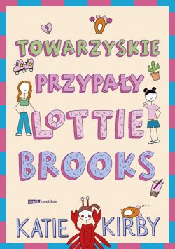 Okładka książki - Towarzyskie przypały Lottie Brooks