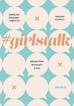 Okadka ksiki - #girlstalk. Dziewczyny, rozmowy, ycie