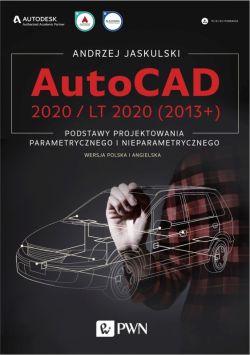Okładka książki - AutoCAD 2020 / LT 2020 (2013+). Podstawy projektowania parametrycznego i nieparametrycznego. Wersja polska i angielska.