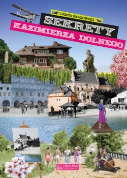 Okadka ksiki - Sekrety Kazimierza Dolnego