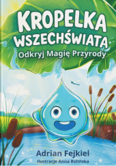 Okadka ksiki - Kropelka Wszechwiata. Odkryj Magi Przyrody