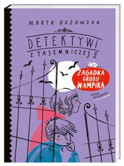 Okadka ksiki - Detektywi z Tajemniczej 5. Zagadka grobu wampira