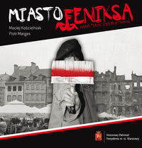 Okadka ksiki - Miasto Feniksa War*saw everything
