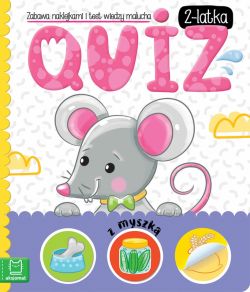 Okadka ksiki - Quiz 2-latka z myszk. Zabawa naklejkami i test wiedzy malucha