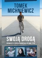 Okadka ksiki - Swoj drog. Opowie o trzech podrach po inne ycie