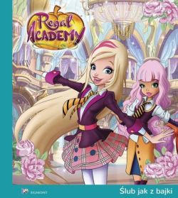 Okadka ksiki - Regal Academy. lub jak z bajki